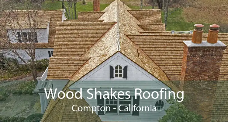 Wood Shakes Roofing Compton - California